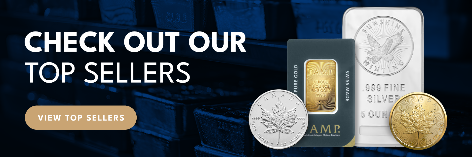 Top Selling Gold & Silver Bullion - CanAm Bullion Top Sellers